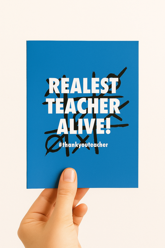 Realest Teacher Alive - Teacher Thank You Card