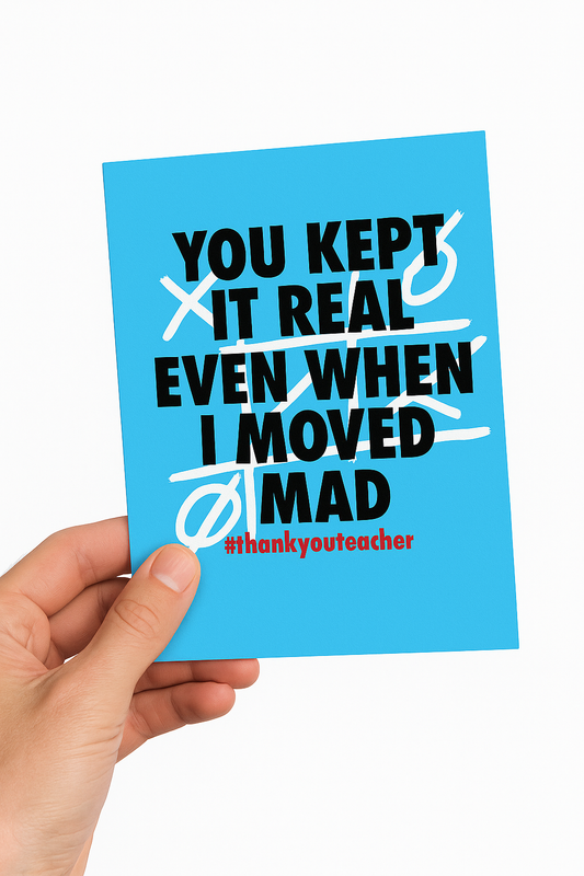 Kept It Real - Teacher Thank You Card